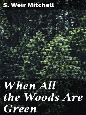 cover image of When All the Woods Are Green